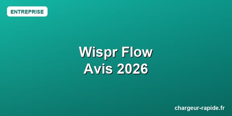 Wispr Flow Avis 2026 : Test Complet Après 60 Jours d'Utilisation
